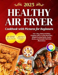 Healthy Air Fryer Cookbook with Pictures for Beginners