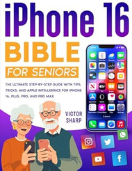 iPhone 16 Bible for Seniors