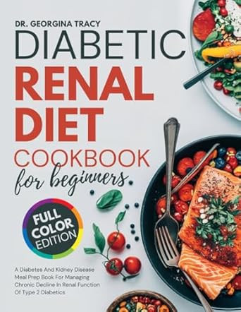 Diabetic Renal Diet Cookbook For Beginners