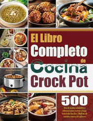 El Libro Completo de Cocina Crock Pot