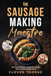 The Sausage Making Maestro