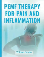 PEMF THERAPY FOR PAIN AND INFLAMMATION