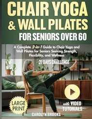 Chair Yoga and Wall Pilates for Seniors Over 60