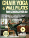 Chair Yoga and Wall Pilates for Seniors Over 60