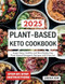 Plant-Based Keto Cookbook