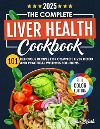 The Complete Liver Health Cookbook The Complete Liver Health Cookbook