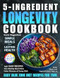 5-Ingredient Longevity Cookbook