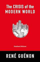 The Crisis of the Modern World - Rene Guenon - 1927