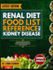 RENAL DIET FOOD LIST REFERENCE FOR KIDNEY DISEASE