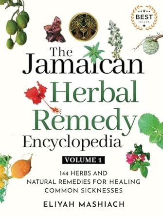 The Jamaican Herbal Remedy Encyclopedia Volume1