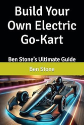 Build Your Own Electric Go-Kart