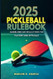 2025 Pickleball Rulebook 2025 Pickleball Rulebook