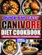 Quick And Easy Carnivore Diet Cookbook Quick And Easy Carnivore Diet Cookbook