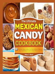 The Ultimate Mexican Candy Cookbook