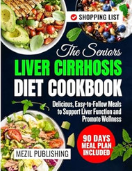 The Seniors Liver Cirrhosis Diet Cookbook