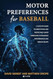 Motor Preferences for Baseball