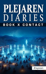 Plejaren Diaries Book X: Contact