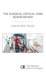 The Surgical Critical Care Board Review