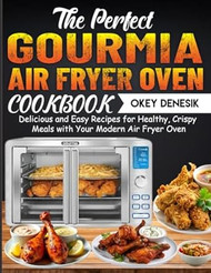 The Perfect Gourmia Air Fryer Oven Cookbook