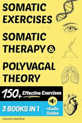 Somatic Exercises Somatic Therapy & Polyvagal Theory