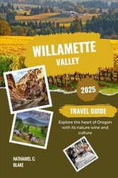 Willamette Valley Travel Guide 2025