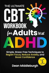 The Ultimate CBT Workbook for Adults With ADHD