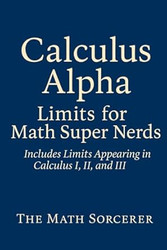 Calculus Alpha: Limits for Math Super Nerds