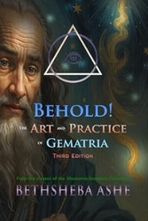Behold!: The Art and Practice of Gematria