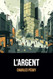 L'Argent: edition Integrale Annotee d'une Biographie de Charles Peguy