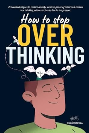 How to stop overthinking