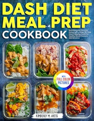 Dash Diet Meal Prep Cookbook