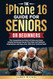 The iPhone 16 Guide for Seniors or Beginners