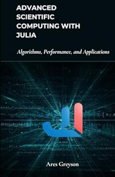Advanced Scientific Computing with Julia