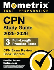 CPN Study Guide 2025-2026 3 Full-Length Practice Tests CPN