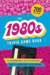 The 1980s Trivia Game Book