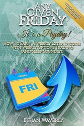 Any Given Friday It's a Payday! How To Earn A Weekly Extra