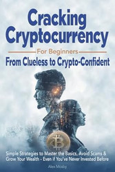 Cracking Cryptocurrency for Beginners