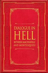 Dialogue in Hell between Machiavelli and Montesquieu