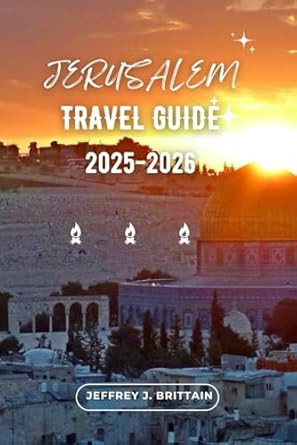 Jerusalem Travel Guide 2025-2026