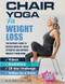 Chair Yoga For Weight Loss