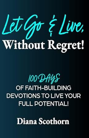 Let Go And Live! Without Regret.