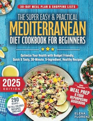 The Super Easy & Practical Mediterranean Diet Cookbook for