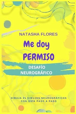 Me doy permiso: 21 dibujos neurograficos con guia paso a paso
