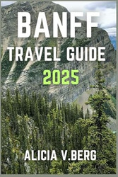 Banff Travel Guide 2025