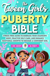 The Tween Girls Puberty Bible