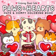 Paws & Hearts: Coloring Book for Adults & Teens Featuring Cozy