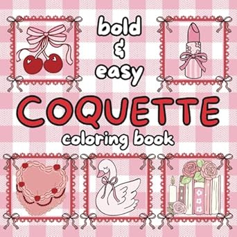 Bold & Easy Coquette Coloring Book