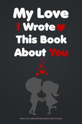 My Love I Wrote This Book About You