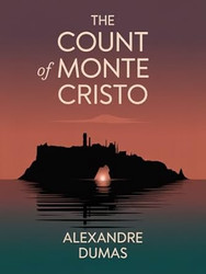 The Count of Monte Cristo: Alexandre Dumas