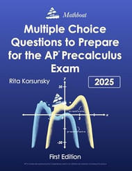 Multiple Choice Questions to Prepare for the AP Precalculus Exam